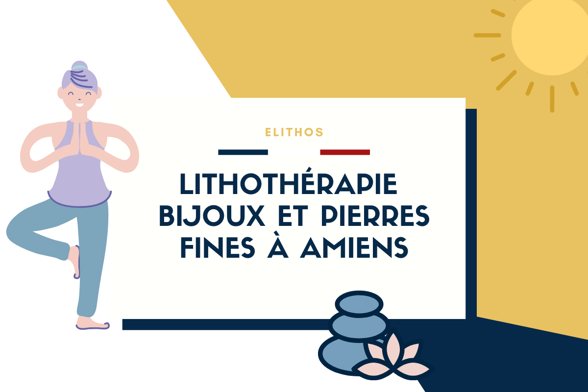 Lithothérapie ² bijoux pierre amiens