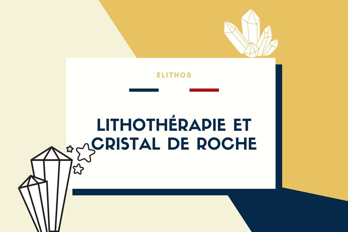lithothérapie le minéral de cristal de roche ses bienfaits
