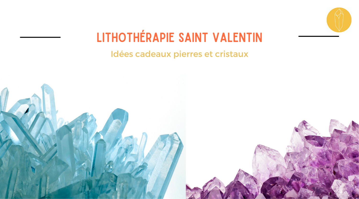 pierre et cristaux une idée cadeaux saint valentin