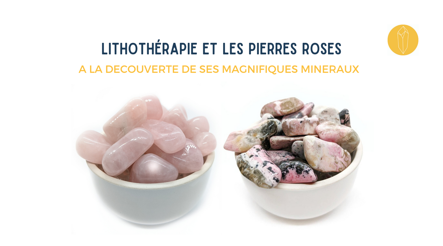 Pierres roses Bienfaits et vertus de lithothérapie