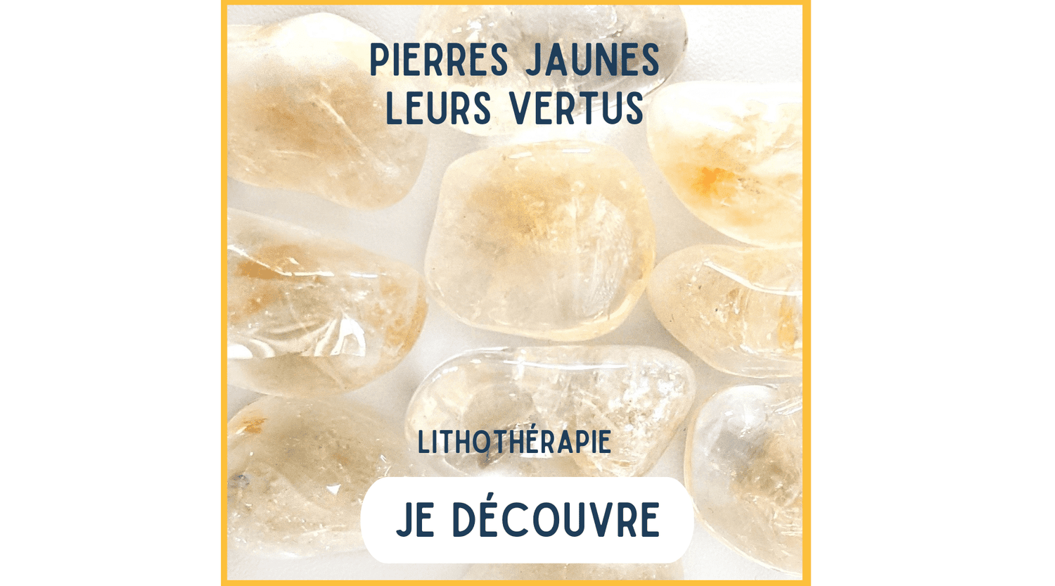 Pierre jaune : significations et vertus en lithothérapie