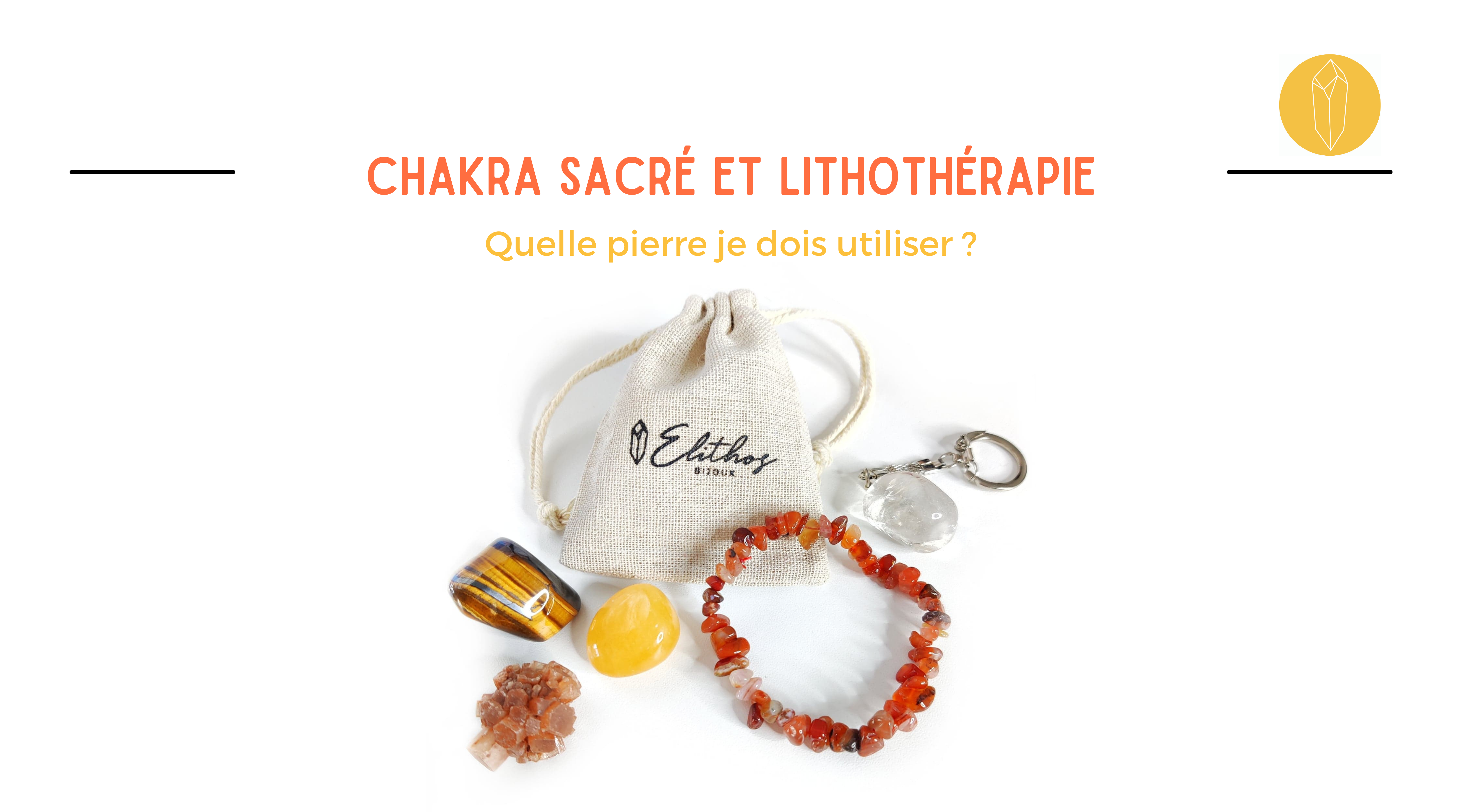 Lithothérapie : Quelle pierre pour le chakra sacré ? Svadhisthana 2/7