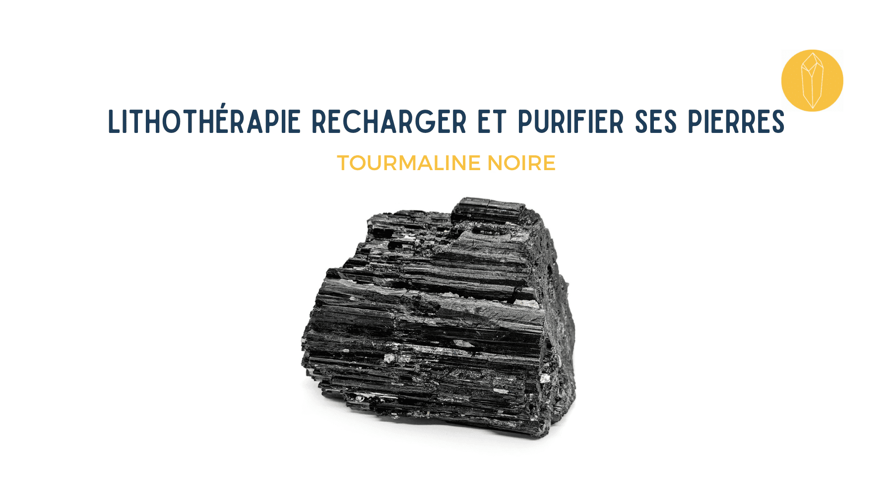 Tourmaline Noire  rechargement et purification