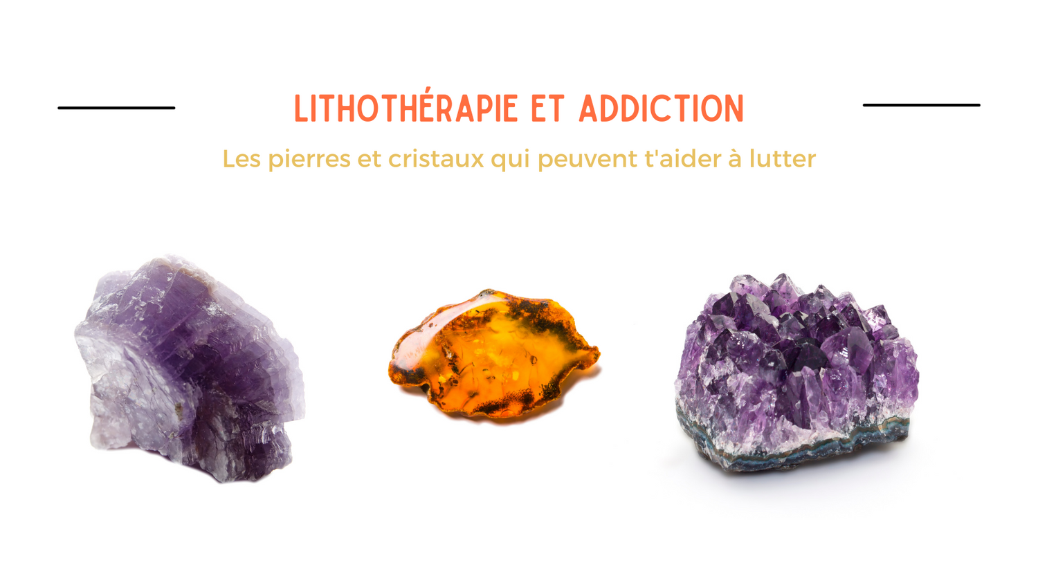 Lithothérapie les pierres et cristaux contre les addictions