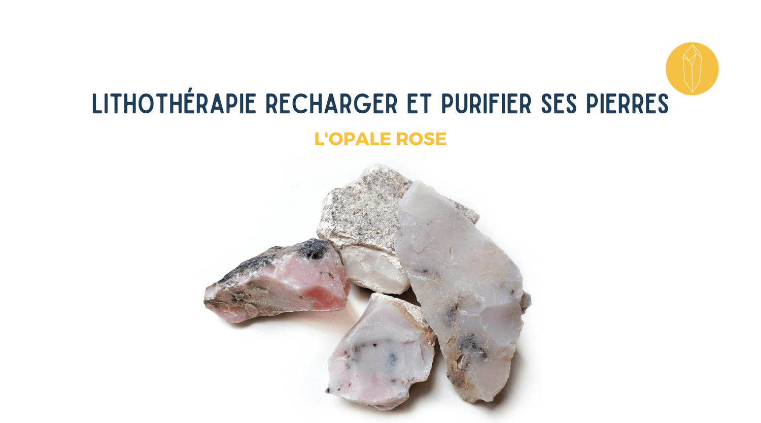 opale rose purification et rechargement