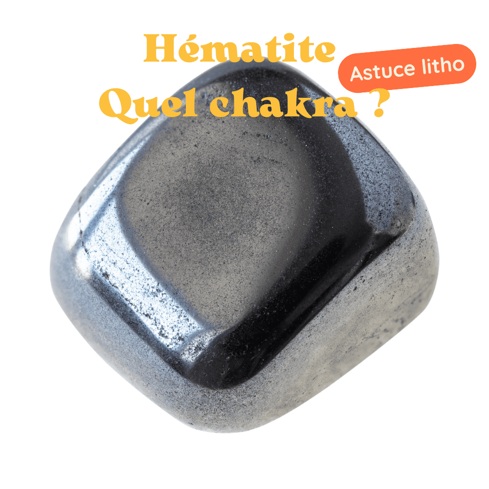 Hématite : quel chakra ?