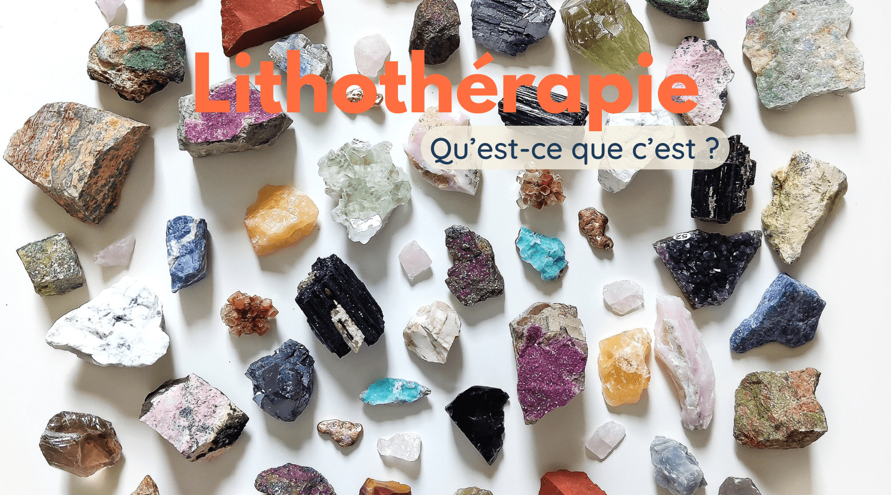 Lithothérapie : qu'est-ce que c'est ?