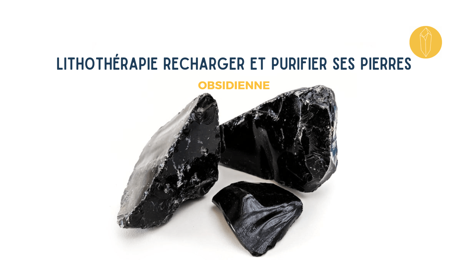 obsidienne purification et rechargement